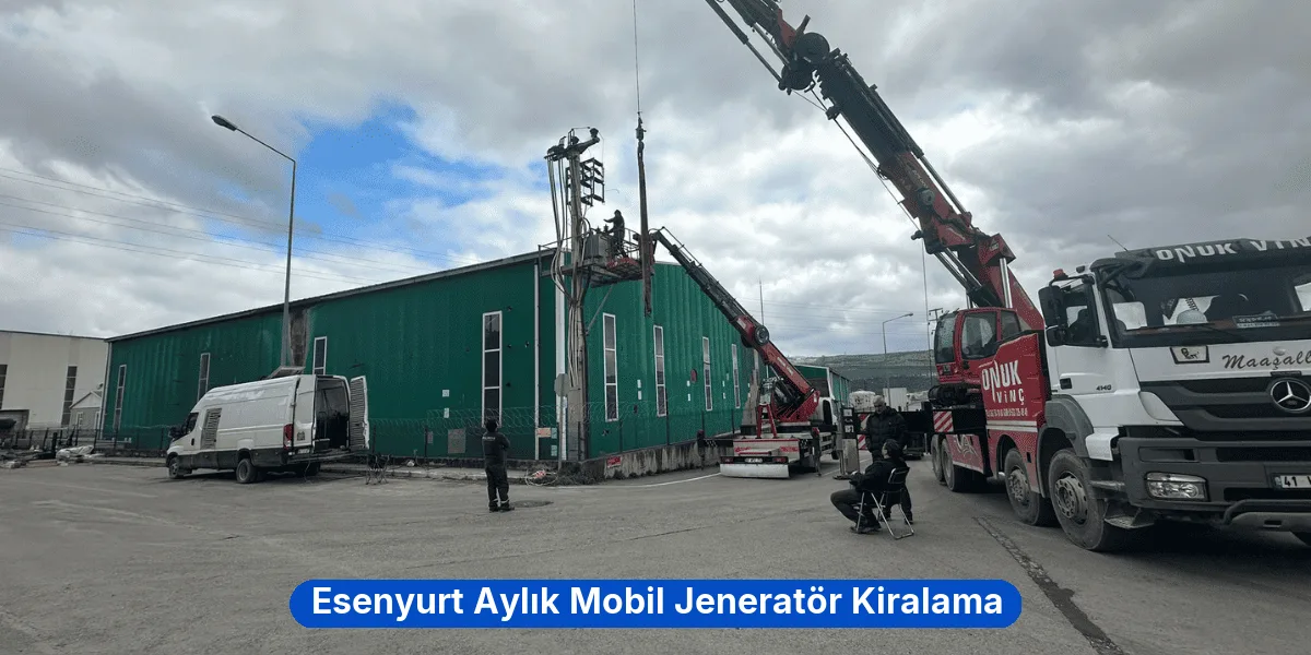 Esenyurt Aylık Mobil Jeneratör Kiralama